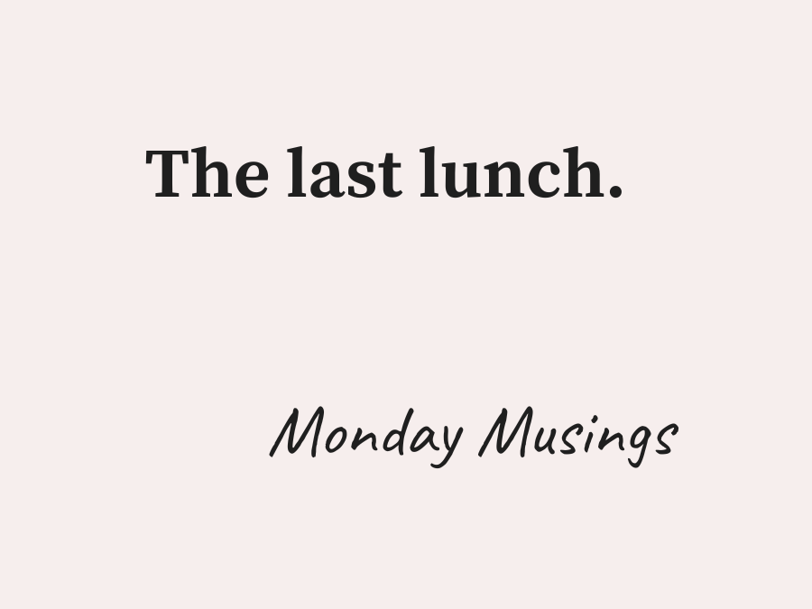 Mutti’s Mushroom Soup and Our Last Lunch