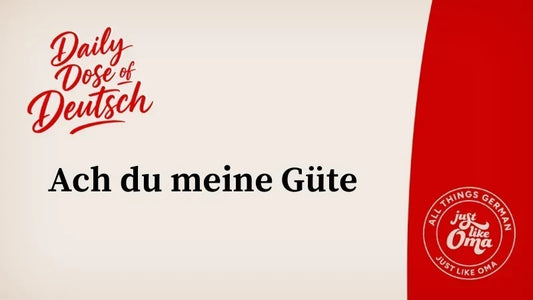 Ach du meine Güte