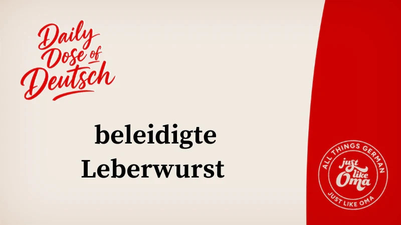 beleidigte Leberwurst