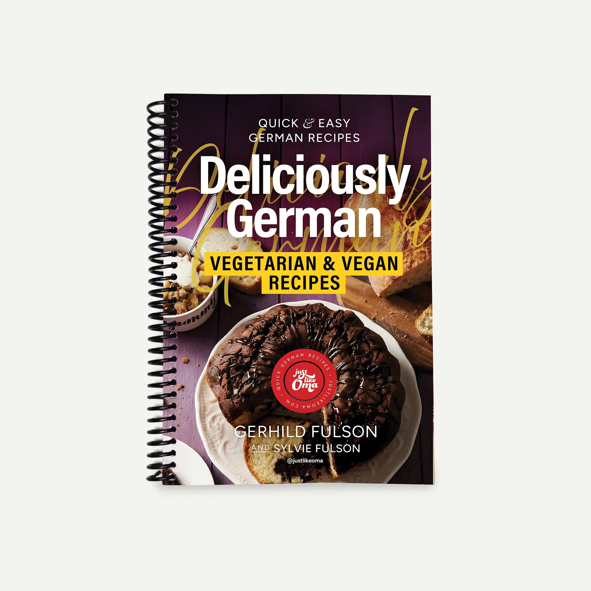 Deliciously German Vegetarian & Vegan Recipes - Spiral Bound
